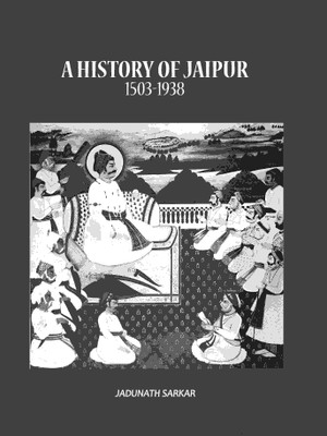 A History of Jaipur 1503-1938(Paperback, Jadunath Sarkar)