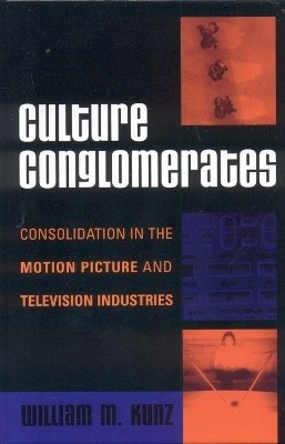 Culture Conglomerates(English, Hardcover, Kunz William M.)