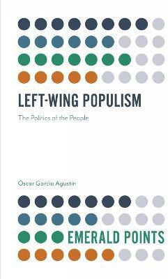 Left-Wing Populism(English, Electronic book text, Agustin Oscar Garcia)