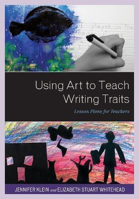 Using Art to Teach Writing Traits(English, Paperback, Klein Jennifer)