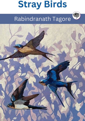 Stray Birds(Hardcover, Rabindranath Tagore)