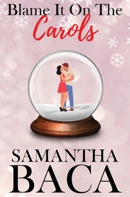 Blame It On The Carols (Special Edition)(English, Paperback, Baca Samantha)