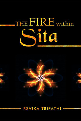 The Fire Within Sita(English, Paperback, Rsvika Tripathi)