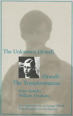 The Unknown Orwell and Orwell: The Transformation(English, Paperback, Stansky Peter)