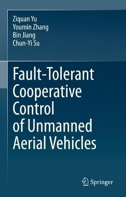 Fault-Tolerant Cooperative Control of Unmanned Aerial Vehicles(English, Hardcover, Yu Ziquan)