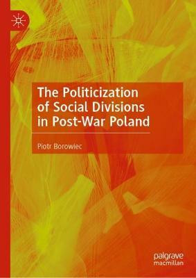 The Politicization of Social Divisions in Post-War Poland(English, Hardcover, Borowiec Piotr)