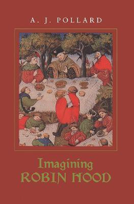 Imagining Robin Hood(English, Hardcover, Pollard A.J.)
