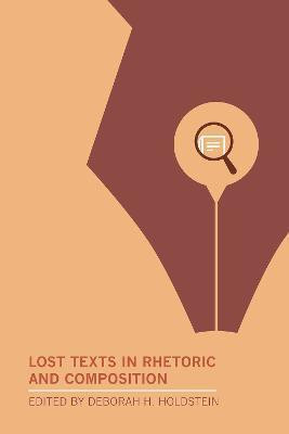 Lost Texts in Rhetoric and Composition(English, Hardcover, unknown)