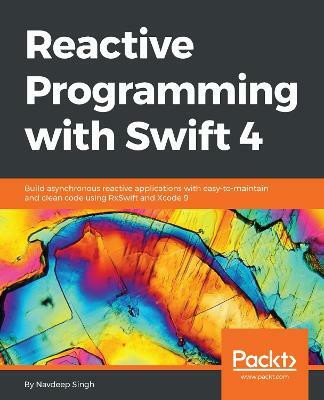 Reactive Programming with Swift 4(English, Electronic book text, Singh Navdeep)
