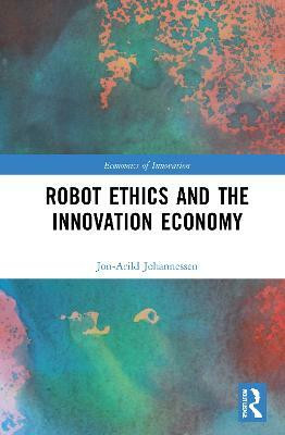 Robot Ethics and the Innovation Economy(English, Paperback, Johannessen Jon-Arild)