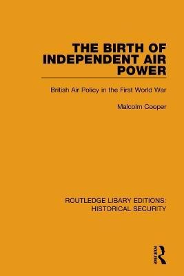 The Birth of Independent Air Power(English, Hardcover, Cooper Malcolm)