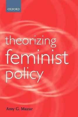 Theorizing Feminist Policy(English, Paperback, Mazur Amy G.)