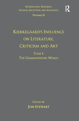 Volume 12, Tome I: Kierkegaard's Influence on Literature, Criticism and Art(English, Hardcover, Stewart Jon)