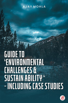 Guide to Environmental challenges & sustainability(Paperback, Ajay Kumar Mohla)