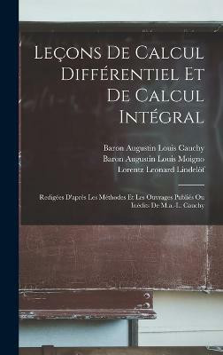 Lecons De Calcul Differentiel Et De Calcul Integral(French, Hardcover, Cauchy Baron Augustin Louis)