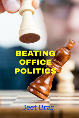Beating Office Politics(English, Paperback, Jeet Brar)