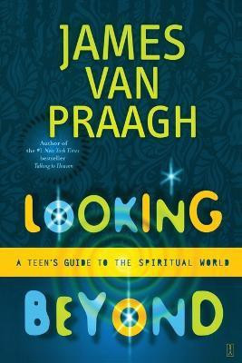 Looking beyond(English, Paperback, Van Praagh James)