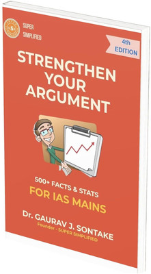 Super Simplified STRENGTHEN YOUR ARGUMENT 500+ FACTS & STATS FOR IAS MAINS - Dr. Gaurav J. Sontake, Useful for mains answer writing, Civil Services / IAS Book, English medium(Paperback, Dr. GAURAV J. SONTAKE)