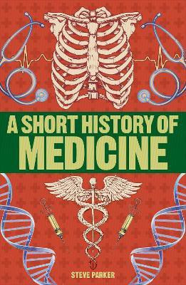 A Short History of Medicine(English, Paperback, Parker Steve)