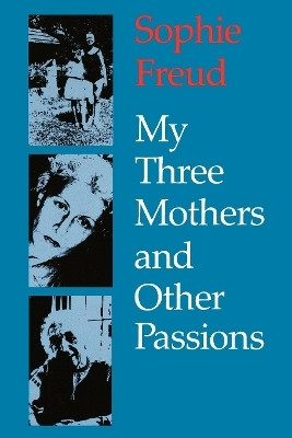 My Three Mothers and Other Passions(English, Paperback, Freud Sophie)
