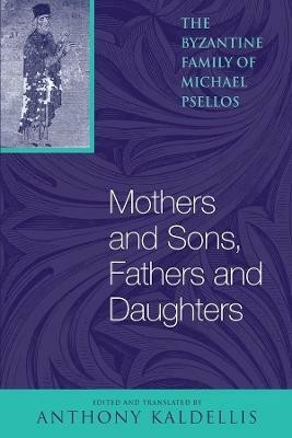 Mothers and Sons, Fathers and Daughters(English, Hardcover, Psellos Michael)