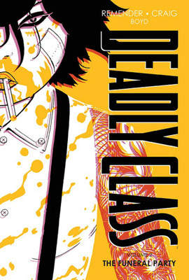 Deadly Class Deluxe Edition Volume 2: The Funeral Party (New Edition)(English, Hardcover, Remender Rick)