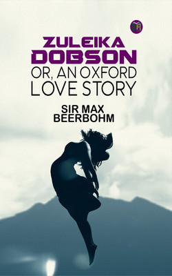 Zuleika Dobson; Or, An Oxford Love Story(Paperback, Sir Max Beerbohm)