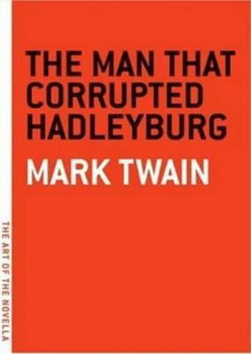 Man that Corrupted Hadleyburg(English, Paperback, Twain Mark)