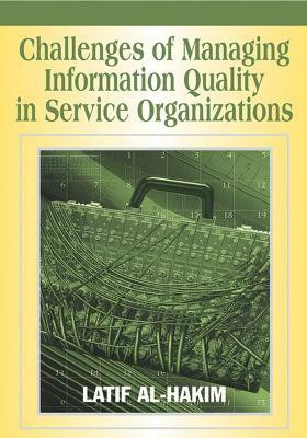 Challenges of Managing Information Quality in Service Organizations illustrated edition Edition(English, Hardcover, unknown)