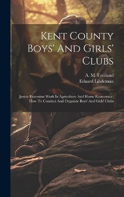 Kent County Boys' And Girls' Clubs(English, Hardcover, Lindeman Eduard)