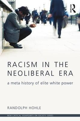 Racism in the Neoliberal Era(English, Paperback, Hohle Randolph)
