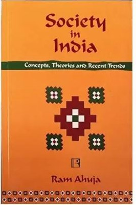 Society In India: Concepts, Theories And Recent Trends(Paperback, Ram Ahuja)