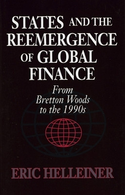 States and the Reemergence of Global Finance(English, Electronic book text, Helleiner Eric)