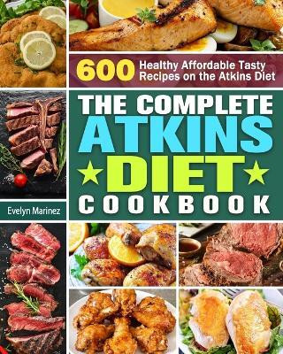The Complete Atkins Diet Cookbook(English, Paperback, Marinez Evelyn)
