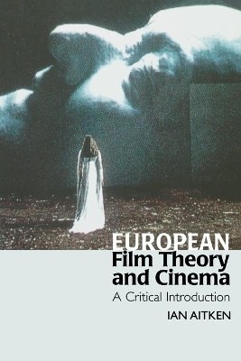 European Film Theory and Cinema(English, Paperback, Aitken Ian)