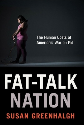 Fat-Talk Nation(English, Electronic book text, Greenhalgh Susan)