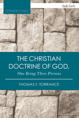 The Christian Doctrine of God, One Being Three Persons(English, Paperback, Torrance Thomas F. Very Revd)
