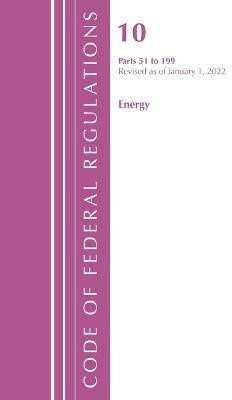 Code of Federal Regulations, Title 10 Energy 51-199, Revised as of January 1, 2022(English, Paperback, Office of the Federal Register (U.S.))