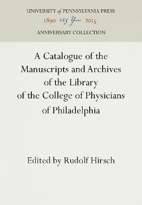 A Catalogue of the Manuscripts and Archives of the Library of the College of Physicians of Philadelphia(English, Hardcover, unknown)