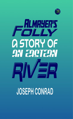 Almayer's Folly: A Story of an Eastern River(Paperback, Joseph Conrad)
