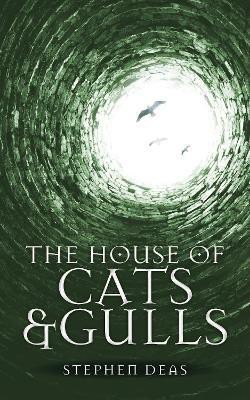 The House of Cats and Gulls(English, Paperback, Deas Stephen)