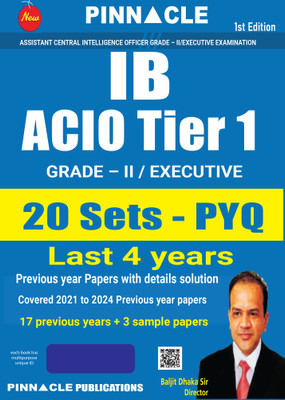 IB ACIO 2025 Book | Tier 1 Executive Grade II | 20 Solved Papers with Explanations | PYQs 2024 & 2021 – English Medium(Paperback, Pinnacle Publications)