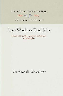 How Workers Find Jobs(English, Electronic book text, Schweinitz Dorothea de)