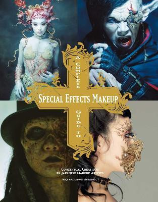 Complete Guide to Special Effects Makeup(English, Paperback, Tokyo SFX Makeup Workshop)