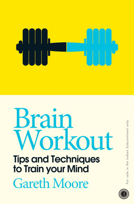 Brain Workout: Tips and Techniques to Train your Mind(English, Paperback, unknown)