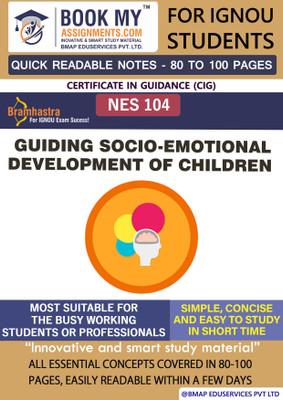 IGNOU NES 104 Guiding Socio-emotional Development of Children Quick Readable Notes | Important Topic-wise Conceptual Notes | Certificate in Guidance (CIG)(Paperback, BMA Publication)