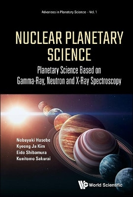 Nuclear Planetary Science: Planetary Science Based On Gamma-ray, Neutron And X-ray Spectroscopy(English, Hardcover, Hasebe Nobuyuki)