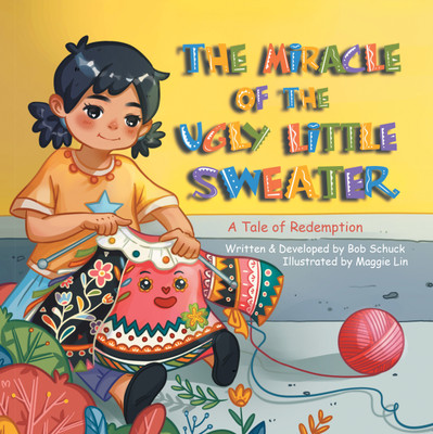 The Miracle of the Ugly Little Sweater(English, Hardcover, Schuck Bob)