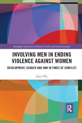 Involving Men in Ending Violence against Women(English, Paperback, Wu Joyce (Research fellow))
