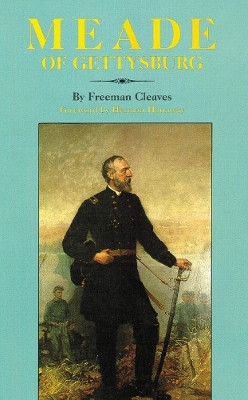 Meade of Gettysburg(English, Paperback, Cleaves Freeman)